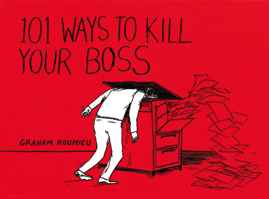 101 Ways to Kill Your Boss